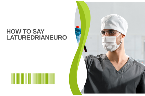 How to Say Laturedrianeuro