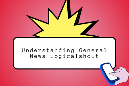 Understanding General News Logicalshout